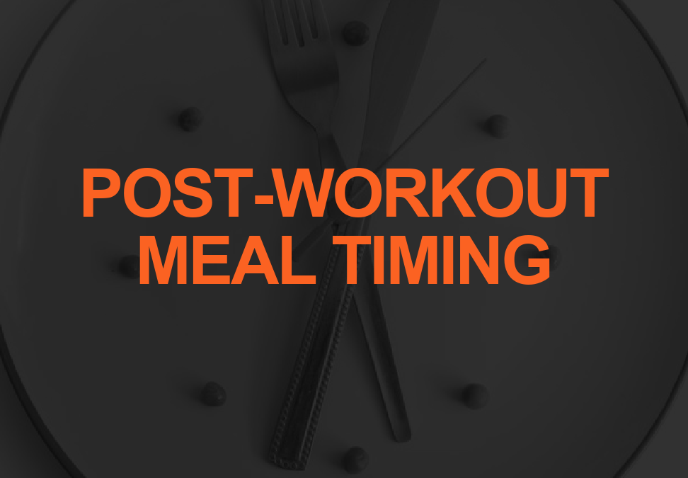 The Importance of Post-Workout Meal Timing: Myth or Mandatory?