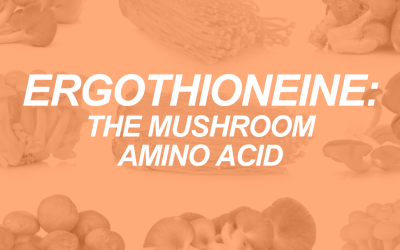 Ergothioneine: The Mushroom’s Mighty Amino Acid