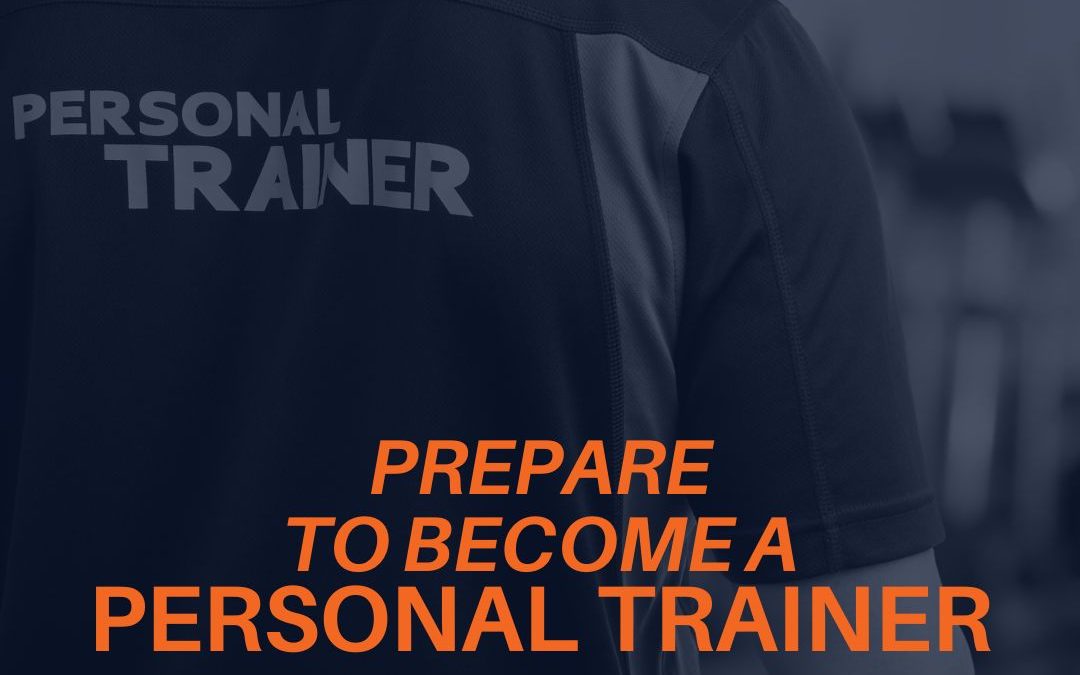 prepare to become a certified personal trainer