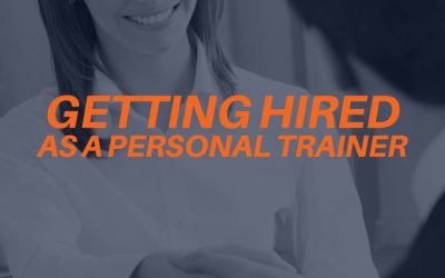Getting Hired As A Personal Trainer: Tips From Fitness Industry Leaders and Potential Employers